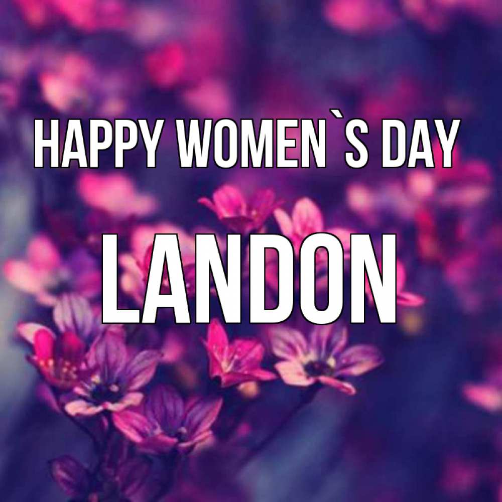 Greetings card с именем, Landon happy women`s day небольшие цветы 1 Greetings with text for free download 